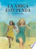 La Amiga Estupenda. La Novela Gráfica / My Brilliant Friend. Graphic Novel
