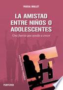 La amistad entre niños o adolescentes