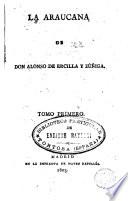 La araucana de Don Alonso de Ercilla y Zuñiga, 1