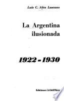 La Argentina ilusionada, 1922-1930