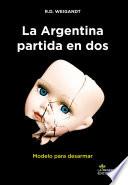 La Argentina Partida en Dos
