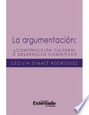 La argumentación: ¿construcción cultural o desarrollo cognitivo?