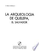 La arqueología de Quelepa, el Salvador