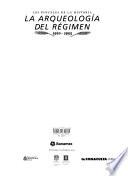 La arqueología del régimen, 1910-1955