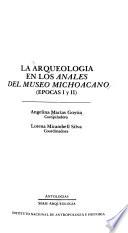 La arqueología en los Anales del Museo Michoacano