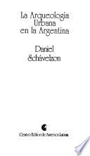 La arqueología urbana en la Argentina