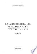 La arquitectura del Renacimiento en Toledo (1541-1631)