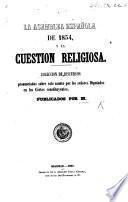 La Asamblea española de1854, y la cuestion religiosa