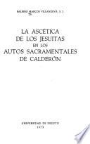 La ascética de los jesuitas en los autos sacramentales de Calderón