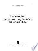La atención de la familia y la niñez en Costa Rica