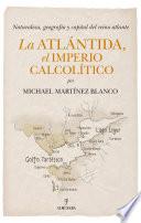La Atlántida, el Imperio calcolítico