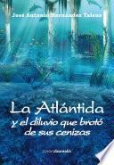 La Atlántida y el diluvio que brotó de sus cenizas
