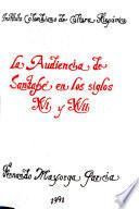 La Audiencia de Santafé en los siglos XVI y XVII