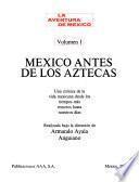 La aventura de México: México antes de los Aztecas