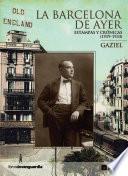 La Barcelona de ayer. Estampas y crónicas (1919-1933)