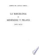 La Barcelona de Menéndez y Pelayo (1871-1873) por A. del Castillo Yurrita