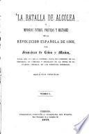 La batalla de Alcolea ó memorias íntimas, politicas y militares de la revolucion española de 1868, por Francisco de Leiva u Muñoz