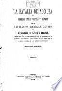 ¬La batalla de Alcolea ó memorias íntimas, politicas y militares de la revolucion española de 1868, por Francisco de Leiva u Muñoz