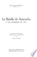 La Batalla de Ayacucho, 9 de diciembre de 1824