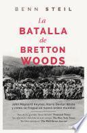 La batalla de Bretton Woods