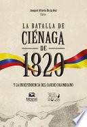 La batalla de Ciénaga de 1820 y la independencia del Caribe colombiano