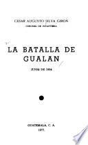 La Batalla de Gualán, junio de 1954