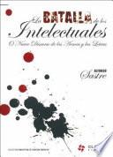 La batalla de los intelectuales, o, nuevo discurso de las armas y las letras