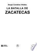 La batalla de Zacatecas