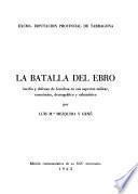 La Batalla del Ebro: Asedio y defensa de Gandesa en sus aspectos militar, económico, demográfcio y urbanistico