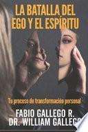 La Batalla del Ego y el Espíritu