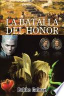 LA BATALLA DEL HONOR
