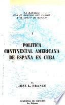 La batalla por el dominio del Caribe y el Golfo de Mexico: Politica continental americana de España en Cuba, 1812-1830