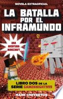 La batalla por el inframundo (una aventura Minecraft) (Gameknight999 2)