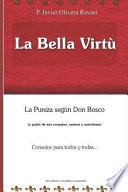 La Bella Virtù: (a Partir de Sus Consejos, Sueños Y Anécdotas)