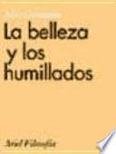 La belleza y los humillados