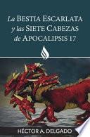 La bestia escarlata y las siete cabezas de Apocalipsis 17