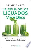 La biblia de los licuados verdes / The Green Smoothie Bible: 300 Delicious Recipes