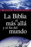 La Biblia, El Mas Aila y El Fin del Mundo