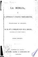 La Biblia, ó el antiguo y Nuevo Testamento