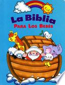 La Biblia Para los Bebes