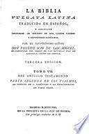 La Biblia Vulgata Latina traducida en Español, y anotada ... por ... Don Philipe Scio de San Miguel ... Tercera edicion. Lat.&Span