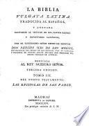 La Biblia Vulgata Latina traducida en Español, y anotada ... por ... Don Philipe Scio de San Miguel ... Tercera edicion. Lat.&Span