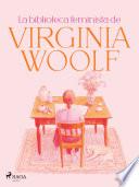 La biblioteca feminista de Virginia Woolf