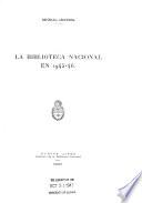 La Biblioteca Nacional en ... , memoria elevada al excmo. Señor Ministro de Justicia e Instrucción Pública