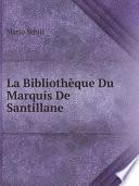 La Biblioth?que Du Marquis De Santillane