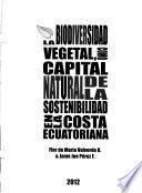 La biodiversidad vegetal, como capital natural de la sostenibilidad en la costa ecuatoriana