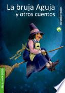 La bruja Aguja y otros cuentos