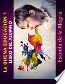 La Buena Educacion 1. Libro Del Alumno