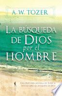 La Búsqueda De Dios Por El Hombre