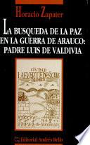 La búsqueda de la paz en la guerra de Arauco